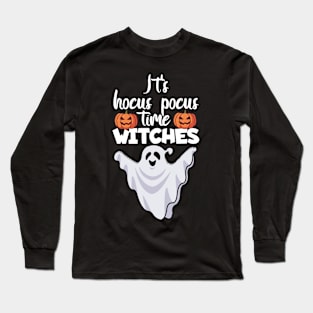 It's hocus pocus time witches Long Sleeve T-Shirt